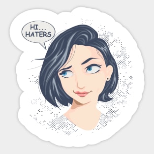 Hi...Haters Sticker